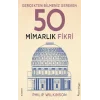 Gerçekten Bilmeniz Gereken 50 Mimarlık Fikri (Ciltli)