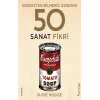 Gerçekten Bilmeniz Gereken 50 Sanat Fikri (Ciltli)