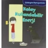 Gezegen Koruyucusu - Kolay Kullanılabilir Enerji