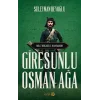 Giresunlu Osman Ağa - Milli Mücadele Kahramanı