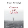 Gitmek Var İçimde