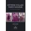 Gittiğim Yolları Yakın Sanarak - Bir Almancının Hikayesi
