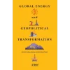 Global Energy and Geopolitical Transformation