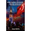Gönlümden Kalemime Aşığım Memleketime - Bir Öğretmenin Arşivinden