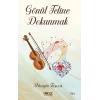 Gönül Teline Dokunmak