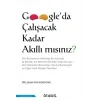 Googleda Çalışacak Kadar Akıllı Mısınız?