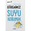 Görevimiz Suyu Korumak