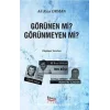 Görünen Mi? Görünmeyen Mi?