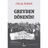 Grevden Dönenin!