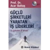 Güçlü Şirketleri Yaratan İş Liderleri İş Liderlerinin El Kitabı