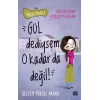 Gül Dediysem O Kadar da Değil! - Neşeli Günlük 2