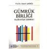 Gümrük Birliği ve Politik İktisadi Sorunsalı