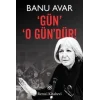 Gün O Gün’dür!
