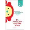 GÜNDE 10 DAKİKA ALIŞTIRMA KİTABI  5 YAŞ