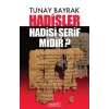 Hadisler Hadisi Şerif midir?