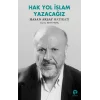 Hak Yol İslam Yazacağız - Hasan Aksay Hatıratı