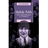 Halide Edib - Türk Modernleşmesi ve Feminizm