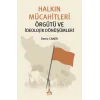 Halkın Mücahitleri Örgütü ve İdeolojik Dönüşümleri