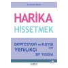 Harika Hissetmek;Depresyon ve Kaygı İçin Yenilikçi Bir Tedavi