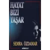 Hayat Bizi Yaşar