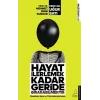 Hayat İlerlemek Kadar Geride Bırakabilmektir