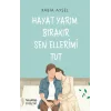 Hayat Yarım Bırakır Sen Ellerimi Tut