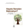Hayata Nereden Bakmalıyız?