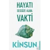 Hayatı Sessize Alma Vakti