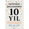 Hayatımızı Şekillendiren 10 Yıl: Yirmili Yaşlarımız Neden Önemlidir ve Bu Yılları En İyi Nasıl Değerlendiririz?