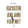 Hayatın Anlamı Var mı?