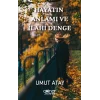Hayatın Anlamı ve İlahi Denge