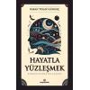 Hayatla Yüzleşmek