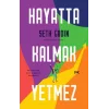 Hayatta Kalmak Yetmez