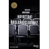 Hayattaki Başlangıçlarımız