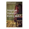 Hayriye Hanımı Kim Çaldı?