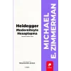 Heidegger Moderniteyle Hesaplaşma - Teknoloji-Politika-Sanat