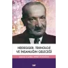 Heıdegger : Teknoloji ve İnsanlığın Geleceği