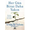 Her Gün Biraz Daha Yakın