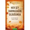 Her Şey Darmadağın Olduğunda;Zor Zamanlar İçin Yürekten Öğütler