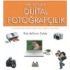 Her Yönüyle Dijital Fotoğrafçılık