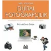 Her Yönüyle Dijital Fotoğrafçılık