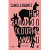 Her Zamanki O Öldürme Arzusu