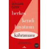 Herkes Kendi Hayatının Kahramanı