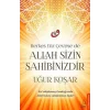 Herkes Yüz Çevirse de Allah Sizin Sahibinizdir