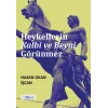 Heykellerin Kalbi ve Beyni Görünmez