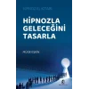 Hipnozla Geleceğini Tasarla