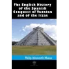 History of the Spanish Conquest of Yucatan and of the Itzas