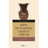 Hitit Dünyasında Yaşam ve Toplum