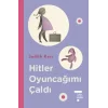 Hitler Oyuncağımı Çaldı
