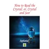 How to Read the Crystal; or, Crystal and Seer